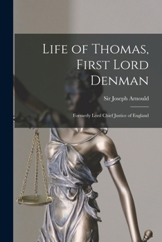 Paperback Life of Thomas, First Lord Denman: Formerly Lord Chief Justice of England Book