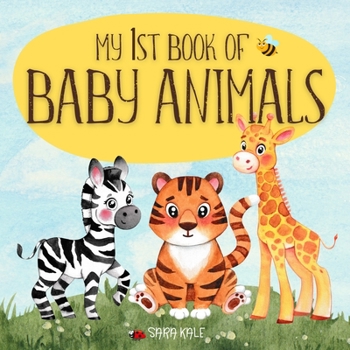 Paperback My 1st Book of Baby Animals: Learn about Baby Animals (For Babies, Toddlers and Kids ages 1-5 years) Book