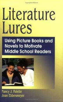 Paperback Literature Lures: Using Picture Books and Novels to Motivate Middle School Readers Book