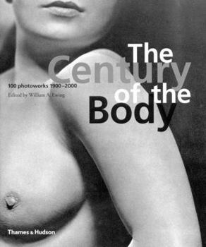 Hardcover The Century of the Body: 100 Photoworks 1900-2000 Book