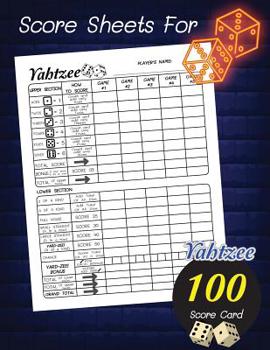 Score Sheets For Yahtzee: Dice Game 100 score card, Amazing Game recorder yardzee score keeper book Score Record Sheets Size 8.5 x 11 for Kids and Adults