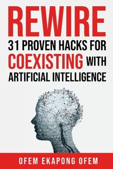 Paperback REWIRE: 31 Proven Hacks for Coexisting with Artificial Intelligence Book