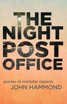 Paperback The Night Post Office: Poems of Everyday Mystery Book