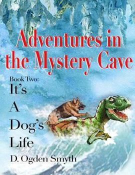 Paperback Adventures in the Mystery Cave: It's A Dog's Life 2 Book