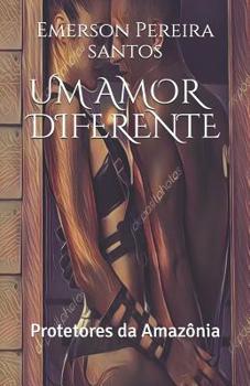 Paperback Um Amor Diferente: Protetores da Amazônia [Portuguese] Book