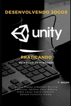 Desenvolvimento Jogos: Praticando do básico ao avançado
