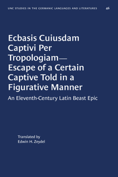 Paperback Ecbasis Cuiusdam Captivi Per Tropologiam--Escape of a Certain Captive Told in a Figurative Manner: An Eleventh-Century Latin Beast Epic Book
