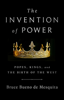Paperback The Invention of Power: Popes, Kings, and the Birth of the West Book