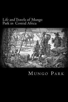 Paperback Life and Travels of Mungo Park in Central Africa Book