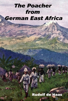 Paperback The Poacher from German East Africa Book