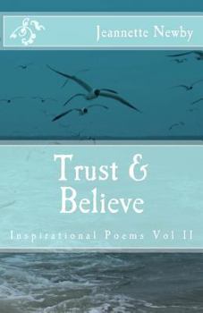 Paperback Trust & Believe: Inspirational Poems Vol II Book