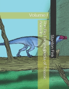 Paperback The Big Encyclopedia of Triassic Animals: Volume I Book
