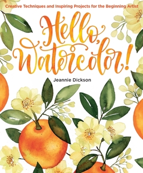 Paperback Hello, Watercolor!: - Easy How to Paint Watercolor Flowers, Botanicals, and Animals Step by Step Book