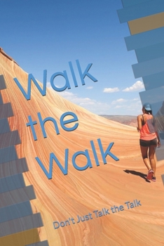 Paperback Walk the Walk: Don't Just Talk the Talk Book