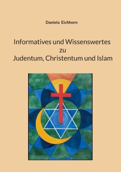 Paperback Informatives und Wissenswertes zu Judentum, Christentum und Islam [German] Book