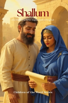 Paperback Shallum: The Husband Who Supported a Prophet Book
