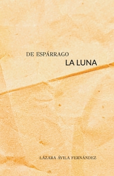 Paperback De espárrago la luna [Spanish] Book