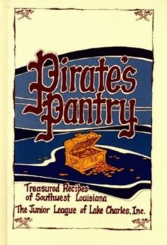 Hardcover Pirate's Pantry: Treasured Recipes of Southwest Louisiana Book