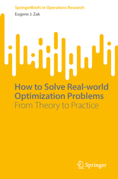 Paperback How to Solve Real-World Optimization Problems: From Theory to Practice Book