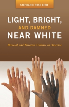 Hardcover Light, Bright, and Damned Near White: Biracial and Triracial Culture in America Book