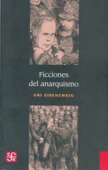 Paperback Ficciones del anarquismo (Spanish Edition) [Spanish] Book
