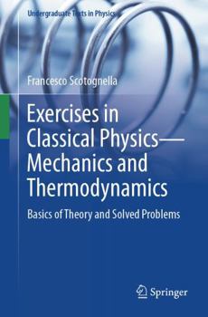 Hardcover Exercises in Classical Physics - Mechanics and Thermodynamics: Basics of Theory and Solved Problems Book