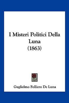 I Misteri Politici Della Luna (1863)
