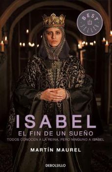 Paperback Isabel, El Fin de Un Sueño / Isabel the End of a Dream [Spanish] Book