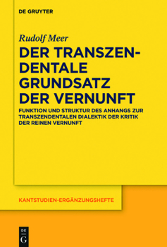 Paperback Der Transzendentale Grundsatz Der Vernunft: Funktion Und Struktur Des Anhangs Zur Transzendentalen Dialektik Der Kritik Der Reinen Vernunft [German] Book