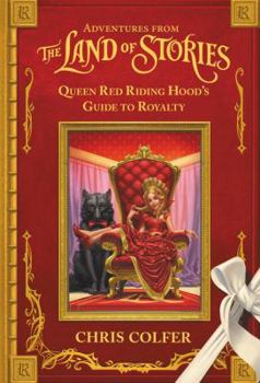 Hardcover Adventures from the Land of Stories: Queen Red Riding Hood's Guide to Royalty Book