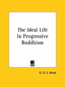 The Ideal Life In Progressive Buddhism