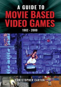 Hardcover A Guide to Movie Based Video Games: 1982-2000 Book