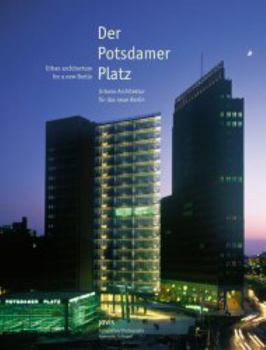 Paperback The Potsdamer Platz: Urban Architectures for a New Millenium Book