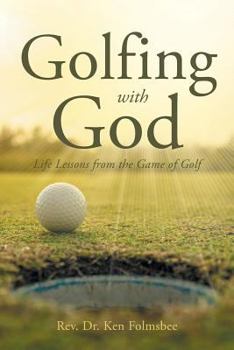 Paperback Golfing with God: Life Lessons from the Game of Golf Book