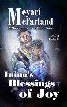 Inina's Blessings of Joy: A Mages of Tindiere Short Novel - Book #1 of the Mages of Tindiere