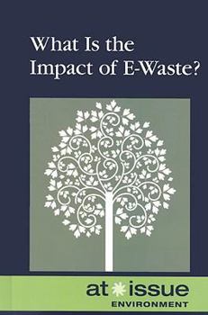 Paperback What Is the Impact of E-Waste? (At Issue: Environment) Book
