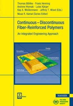 Hardcover Continuous-Discontinuous Fiber-Reinforced Polymers: An Integrated Engineering Approach Book