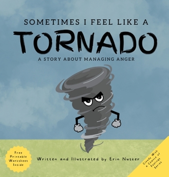 Hardcover Sometimes I Feel Like A Tornado: A Story About Managing Anger Book