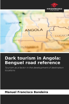 Paperback Dark tourism in Angola: Benguel road reference Book