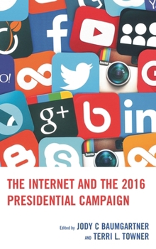 Paperback The Internet and the 2016 Presidential Campaign Book