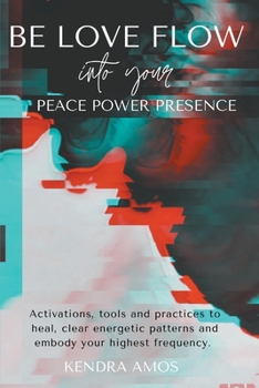 Paperback Be Love Flow into Your Peace Power Presence Book