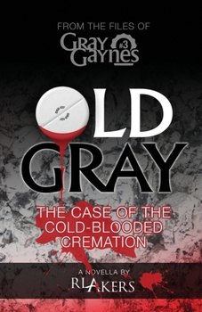 Paperback Old Gray: The Case of the Cold-Blooded Cremation Book