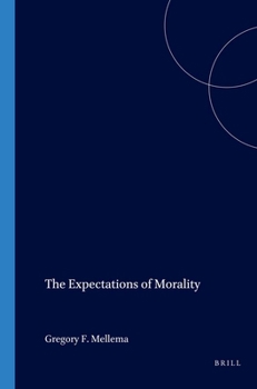 The Expectations of Morality (Value Inquiry Book Series, 158)