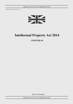 Paperback Intellectual Property Act 2014 (c. 18) Book