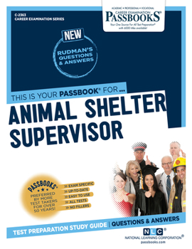 Paperback Animal Shelter Supervisor (C-2363): Passbooks Study Guide Volume 2363 Book