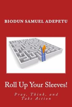 Paperback Roll Up Your Sleeves!: Pray, Think, and Take Action Book