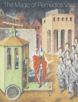 Paperback The Magic of Remedios Varo Book