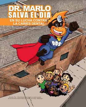 Paperback Dr. Marlo Salva el Dia... el en la lucha contra la caries dental [Spanish] Book