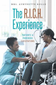 Paperback The R.I.C.H. Experience: Patients & Providers Expectations Book