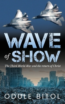 Paperback Wave of Show: The Third World War and the return of Christ Book